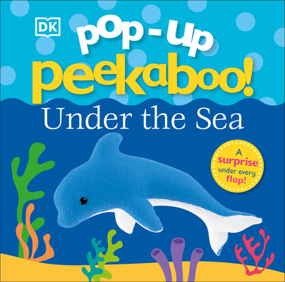 Cover Image for Pop-Up Peekaboo! Under the Sea: A Surprise Under Every Flap! -- DK, Board Books