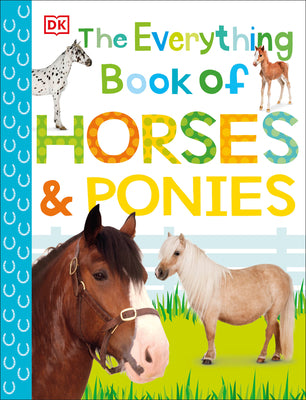 Cover Image for The Everything Book of Horses and Ponies -- DK, Paperback