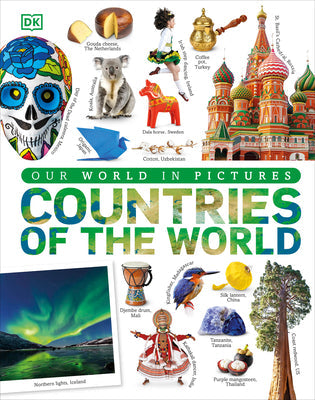 Countries of the World: Our World in Pictures -- DK, Hardcover