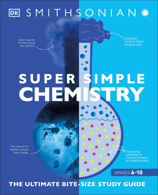 Cover Image for Super Simple Chemistry: The Ultimate Bitesize Study Guide -- DK, Paperback