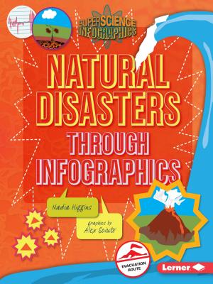 Natural Disasters Through Infographics -- Nadia Higgins, Paperback