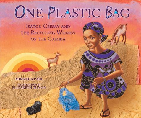 Cover Image for One Plastic Bag: Isatou Ceesay and the Recycling Women of the Gambia -- Miranda Paul, Hardcover