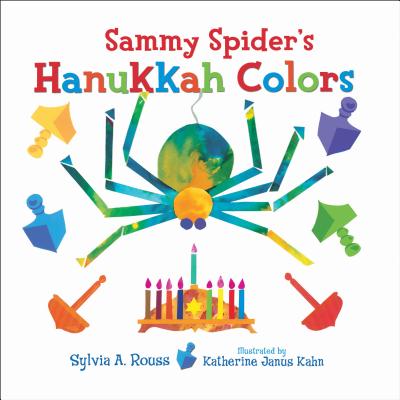 Cover Image for Sammy Spider's Hanukkah Colors -- Sylvia A. Rouss, Hardcover
