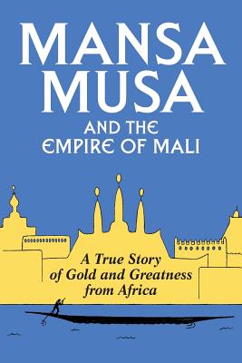 Cover Image for Mansa Musa and the Empire of Mali -- P. James Oliver, Paperback