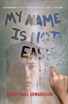 Cover Image for My Name Is Not Easy -- Debby Dahl Edwardson, Paperback