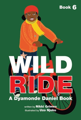 Cover Image for Wild Ride (a Dyamonde Daniel Book, Book #6) -- Nikki Grimes, Hardcover