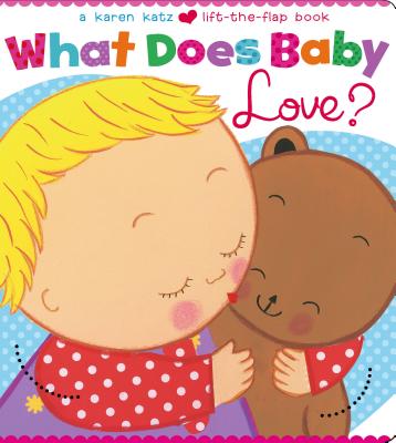 Cover Image for What Does Baby Love? -- Karen Katz, Board Books