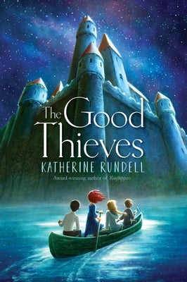 Cover Image for The Good Thieves -- Katherine Rundell, Paperback