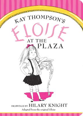 Cover Image for Eloise at the Plaza -- Kay Thompson, Board Books
