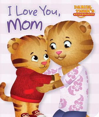 Cover Image for I Love You, Mom -- Maggie Testa, Board Books