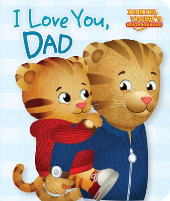 Cover Image for I Love You, Dad -- Maggie Testa, Board Books