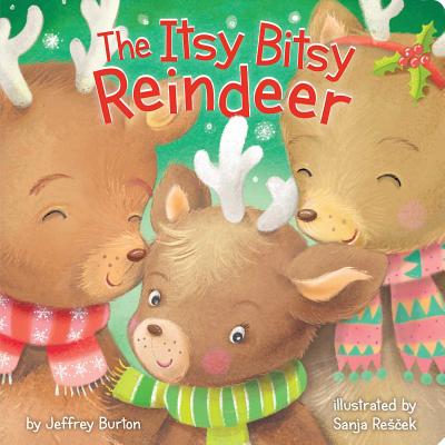 Cover Image for The Itsy Bitsy Reindeer -- Jeffrey Burton, Board Books