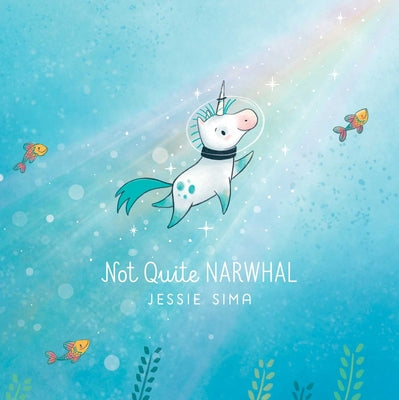 Cover Image for Not Quite Narwhal -- Jessie Sima, Hardcover