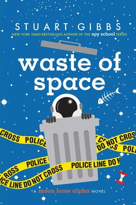 Cover Image for Waste of Space -- Stuart Gibbs, Hardcover