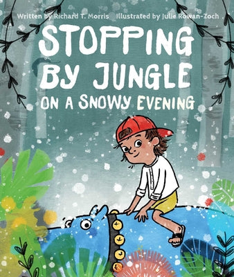 Stopping by Jungle on a Snowy Evening -- Richard T. Morris, Hardcover