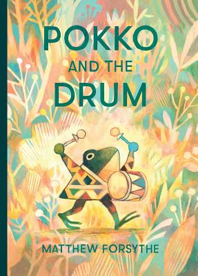 Cover Image for Pokko and the Drum -- Matthew Forsythe, Hardcover
