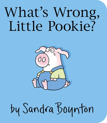 Cover Image for What's Wrong, Little Pookie? -- Sandra Boynton, Board Books
