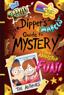 Cover Image for Gravity Falls: Dipper's and Mabel's Guide to Mystery and Nonstop Fun! -- Rob Renzetti, Hardcover