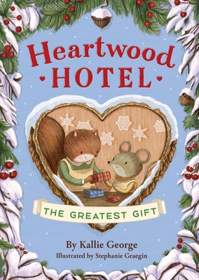 Cover Image for Heartwood Hotel: The Greatest Gift -- Kallie George, Paperback