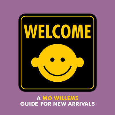 Cover Image for Welcome: A Mo Willems Guide for New Arrivals -- Mo Willems, Board Books