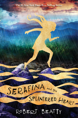 Cover Image for Serafina and the Splintered Heart-The Serafina Series Book 3 -- Robert Beatty, Paperback
