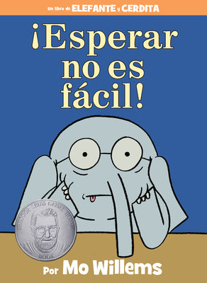 Cover Image for ¡Esperar No Es Fácil!-An Elephant and Piggie Book, Spanish Edition -- Mo Willems, Hardcover