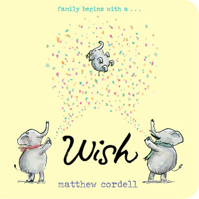 Cover Image for Wish -- Matthew Cordell, Board Books