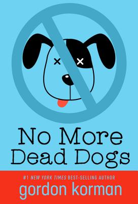 Cover Image for No More Dead Dogs -- Gordon Korman, Paperback
