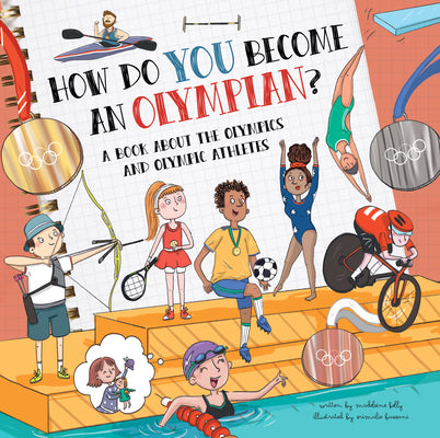 Cover Image for How Do You Become an Olympian?: A Book about the Olympics and Olympic Athletes -- Madeleine Kelly, Hardcover