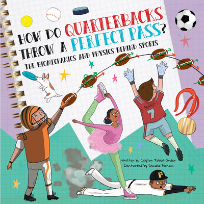 Cover Image for How Do Quarterbacks Throw a Perfect Pass?: The Biomechanics and Physics Behind Sports -- Clayton Grider, Hardcover