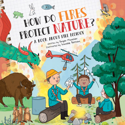 Cover Image for How Do Fires Protect Nature?: A Book about Fire Ecology -- Dinyar Minocher, Hardcover