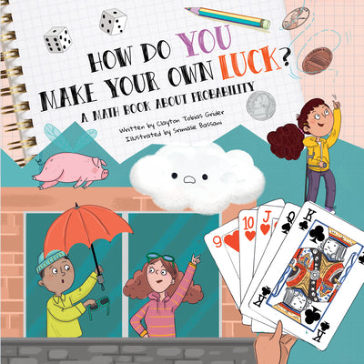 Cover Image for How Do You Make Your Own Luck?: A Math Book about Probabilities -- Clayton Grider, Hardcover