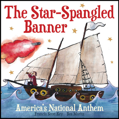 Cover Image for The Star-Spangled Banner: America's National Anthem -- Francis Scott Key, Board Books
