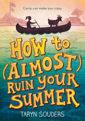 Cover Image for How to (Almost) Ruin Your Summer -- Taryn Souders, Paperback