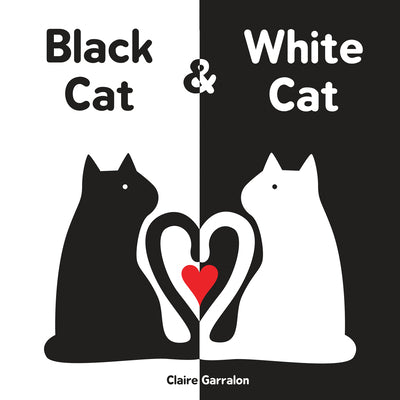 Cover Image for Black Cat & White Cat -- Claire Garralon, Board Books