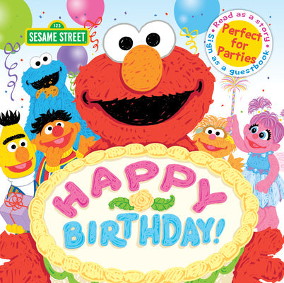 Happy Birthday!: A Birthday Party Book -- Sesame Workshop, Hardcover