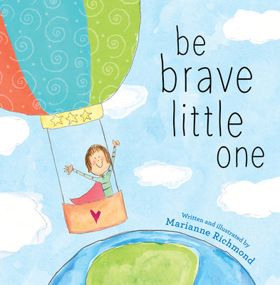Cover Image for Be Brave Little One -- Marianne Richmond, Hardcover