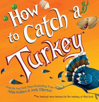 Cover Image for How to Catch a Turkey -- Adam Wallace, Hardcover