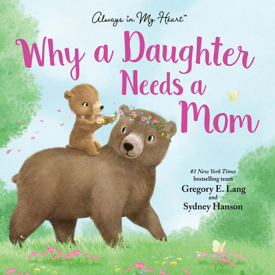 Cover Image for Why a Daughter Needs a Mom -- Gregory E. Lang, Hardcover