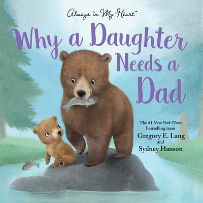 Cover Image for Why a Daughter Needs a Dad -- Gregory E. Lang, Hardcover