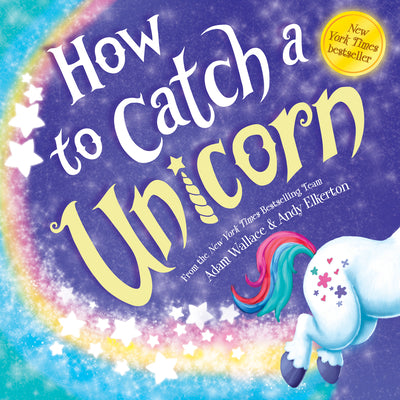Cover Image for How to Catch a Unicorn -- Adam Wallace, Hardcover