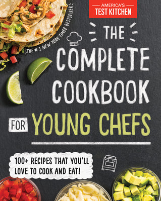 Cover Image for The Complete Cookbook for Young Chefs: 100+ Recipes That You'll Love to Cook and Eat -- America's Test Kitchen Kids, Hardcover
