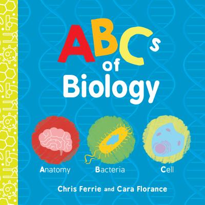 Cover Image for ABCs of Biology -- Chris Ferrie, Board Books