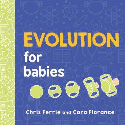 Cover Image for Evolution for Babies -- Chris Ferrie, Board Books