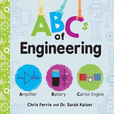 Cover Image for ABCs of Engineering -- Chris Ferrie, Board Books