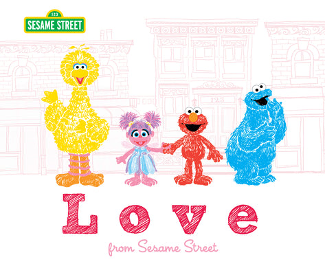 Cover Image for Love: From Sesame Street -- Sesame Workshop, Hardcover