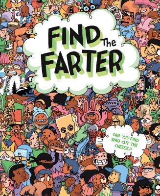 Cover Image for Find the Farter: Can You Find Who Cut the Cheese? -- Phyllis F. Hart, Hardcover