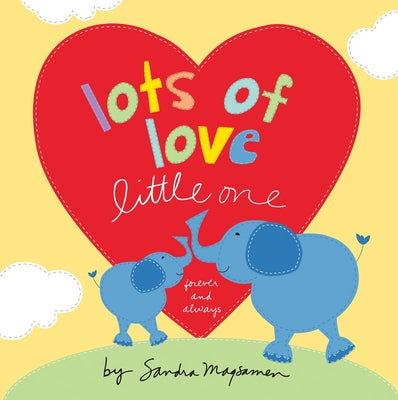 Cover Image for Lots of Love Little One: Forever and Always -- Sandra Magsamen, Board Books