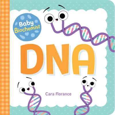 Cover Image for Baby Biochemist: DNA -- Cara Florance, Board Books