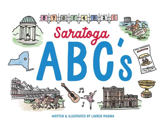 Cover Image for Saratoga ABCs: The Alphabet Book of Saratoga Springs, NY -- Lauren Magina, Board Books